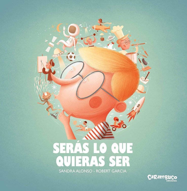 Imagen de SERAS LO QUE QUIERAS SER / SANDRA ALONSO, ROBERT GARCIA