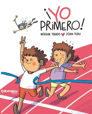 Imagen de ¡YO PRIMERO! / MIRIAM TIRADO, JOAN TURU