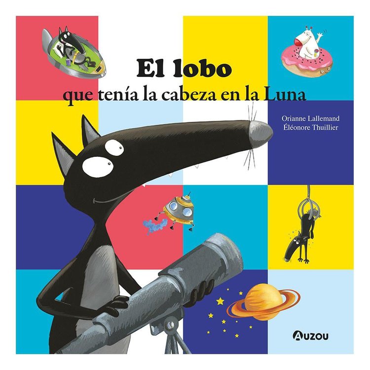 Imagen de EL LOBO QUE TENÍA LA CABEZA EN LA LUNA / ORIANNE LALLEMAND