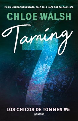 Imagen de TAMING 7 (LOS CHICOS DE TOMMEN #5) / CHLOE WALSH