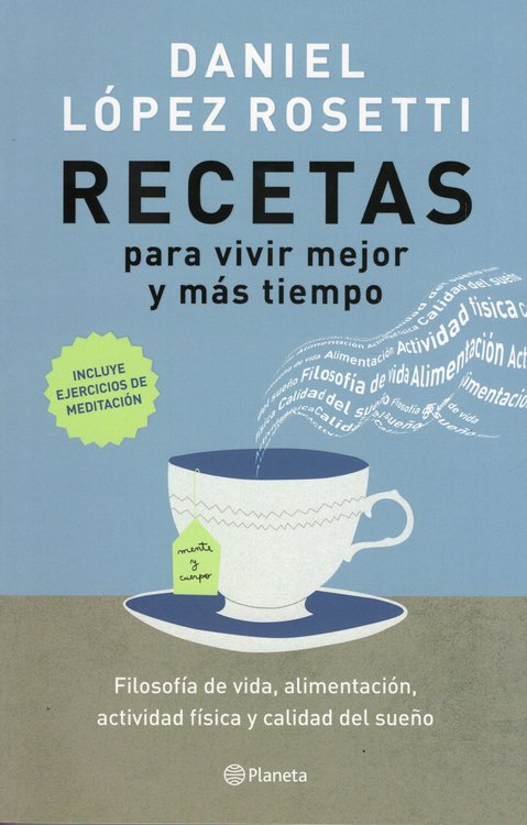 Imagen de RECETAS PARA VIVIR MEJOR Y MÁS TIEMPO / DANIEL LÓPEZ ROSETTI