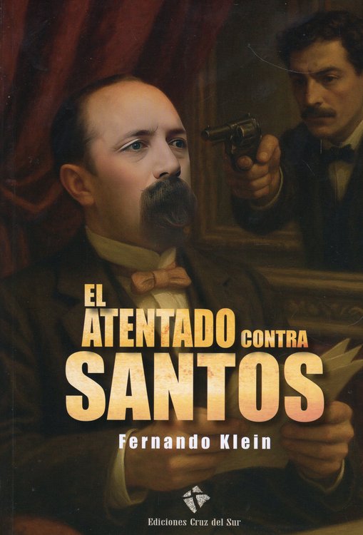 Imagen de EL ATENTADO CONTRA SANTOS / FERNANDO KLEIN