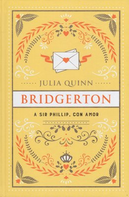 Imagen de BRIDGERTON 5: A SIR PHILLIP, CON AMOR (ED. ESPECIAL) / JULIA QUINN