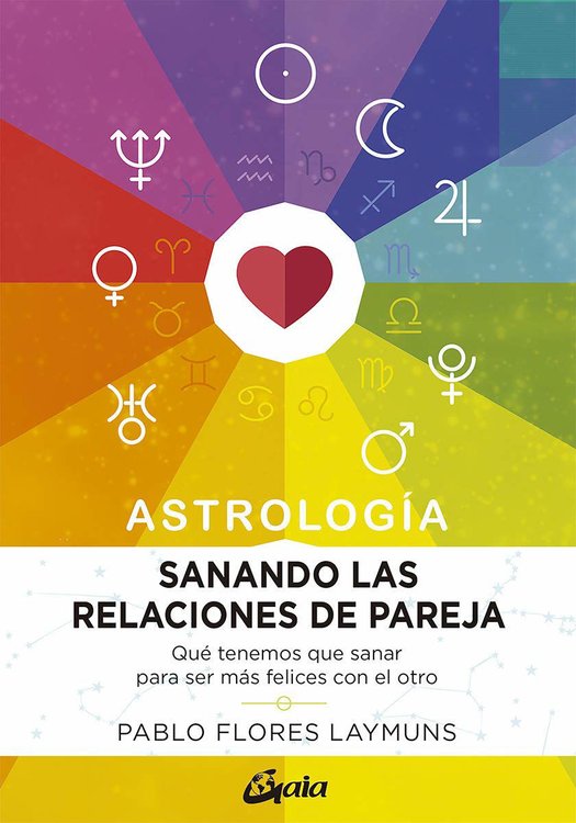 Imagen de ASTROLOGÍA: SANANDO LAS RELACIONES DE PAREJA / PABLO FLORES LAYMUNS