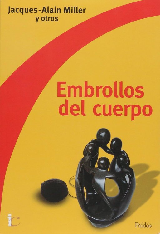 Imagen de EMBROLLOS DEL CUERPO / JACQUES-ALAIN MILLER Y OTROS
