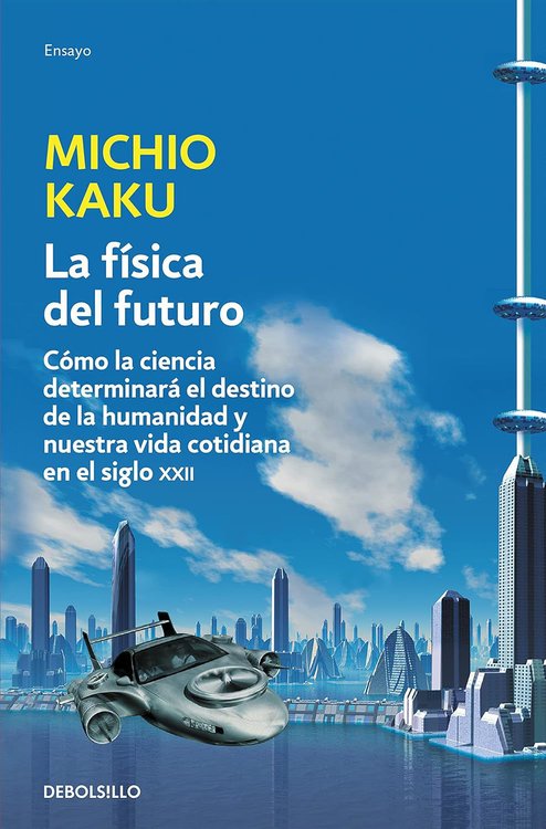 Imagen de LA FISICA DEL FUTURO / MICHIO KAKU