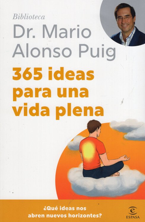Imagen de 365 IDEAS PARA UNA VIDA PLENA / DR. MARIO ALONSO PUIG