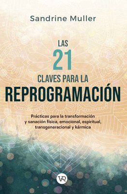 Imagen de LAS 21 CLAVES PARA LA REPROGRAMACION / SANDRINE MULLER