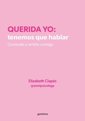 Imagen de QUERIDA YO: TENEMOS QUE HABLAR / ELIZABETH CLAPÉS
