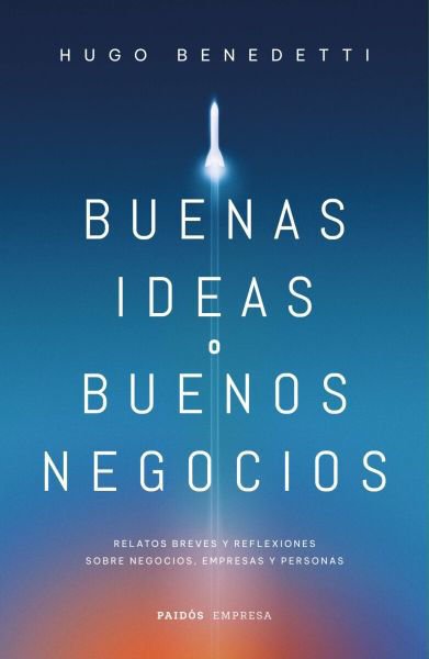 Imagen de BUENAS IDEAS O BUENOS NEGOCIOS / HUGO BENEDETTI