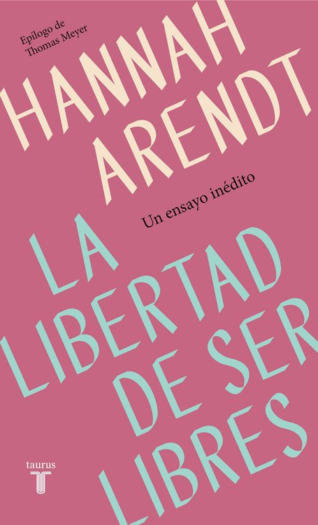 Imagen de LA LIBERTAD DE SER LIBRES / HANNAH ARENDT