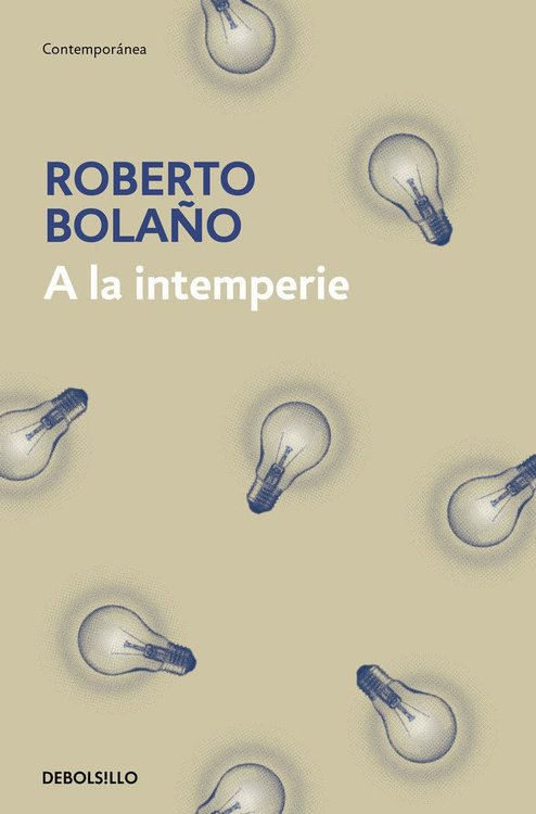 Imagen de A LA INTEMPERIE / ROBERTO BOLAÑO