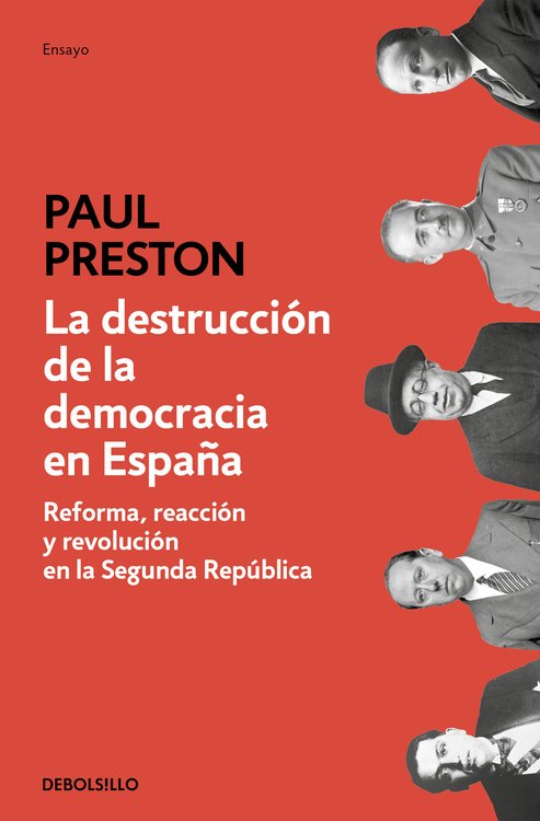 Imagen de LA DESTRUCCIÓN DE LA DEMOCRACIA EN ESPAÑA / PAUL PRESTON