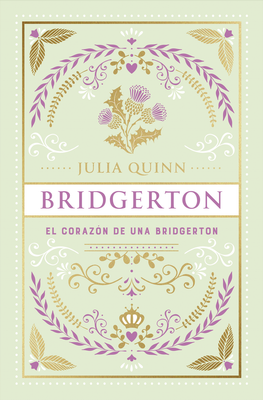 Imagen de BRIDGERTON 6: EL CORAZÓN DE UNA BRIDGERTON (ED. ESPECIAL) / JULIA QUINN