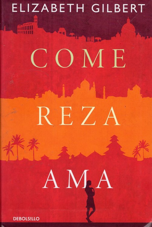 Imagen de Come, Reza, Ama / Elizabeth Gilbert