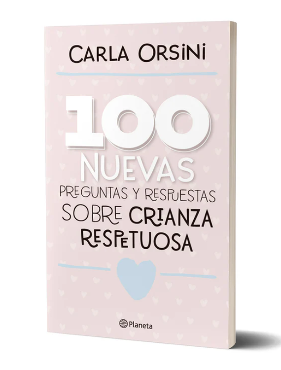 Imagen de 100 NUEVAS PREGUNTAS Y RESPUESTAS SOBRE CRIANZA RESPETUOSA / CARLA ORSINI