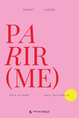 Imagen de PARIR(ME) / ANAHÍ LANGE