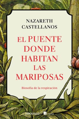 Imagen de EL PUENTE DONDE HABITAN LAS MARIPOSAS / NAZARETH CASTELLANOS