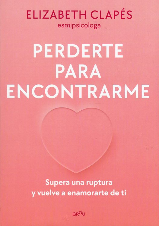 Imagen de PERDERTE PARA ENCONTRARME / ELIZABETH CLAPÉS