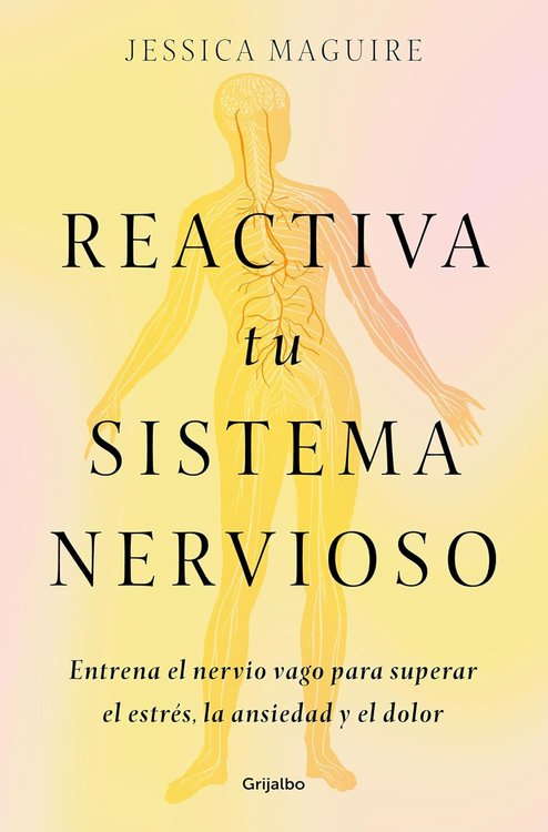Imagen de REACTIVA TU SISTEMA NERVIOSO / JESSICA MAGUIRE