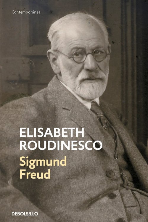 Imagen de FREUD: EN SUS TIEMPOS Y EN EL NUESTRO / ELISABETH ROUDINESCO
