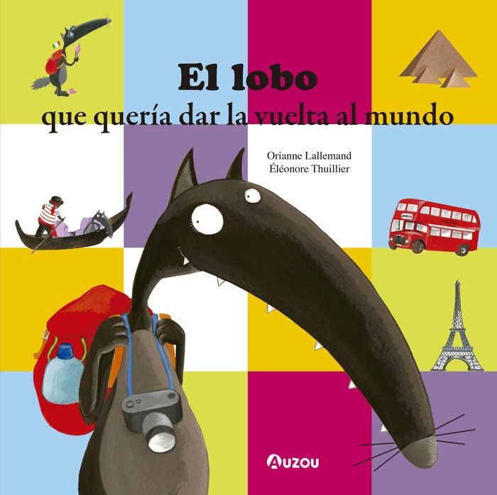 Imagen de EL LOBO QUE QUERÍA DAR LA VUELTA AL MUNDO / ORIANNE LALLEMAND