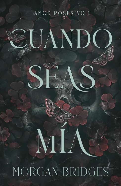Imagen de CUANDO SEAS MÍA (AMOR POSESIVO 1) / MORGAN BRIDGES