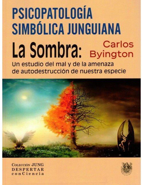 Imagen de PSICOPATOLOGÍA SIMBÓLICA JUNGUIANA - LA SOMBRA / CARLOS BYINGTON