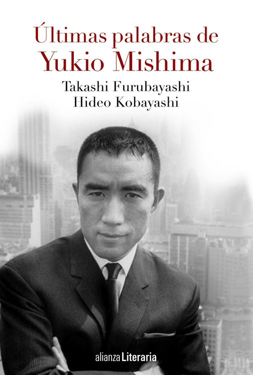 Imagen de ÚLTIMAS PALABRAS DE YUKIO MISHIMA / TAKASHI FURUBAYASHI Y HIDEO KOBAYASHI