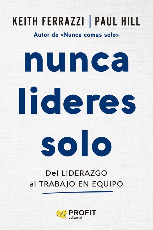 Imagen de NUNCA LIDERES SOLO / KEITH FERRAZZI Y PAUL HILL