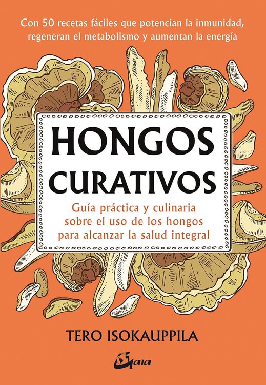 Imagen de HONGOS CURATIVOS / TERO ISOKAUPPILA