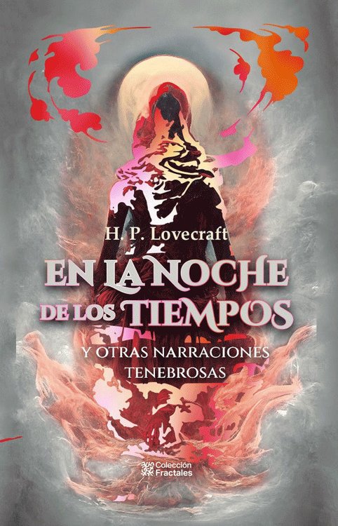 Imagen de EN LA NOCHE DE LOS TIEMPOS Y OTRAS NARRACIONES TENEBROSAS / H.P. LOVECRAFT