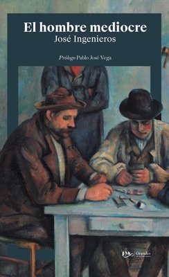 Imagen de EL HOMBRE MEDIOCRE / JOSE INGENIEROS
