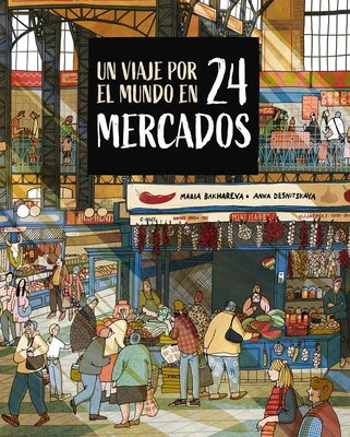 Imagen de UN VIAJE POR EL MUNDO EN 24 MERCADOS / MARIA BAKHAREVA Y ANNA DESNITSKAYA