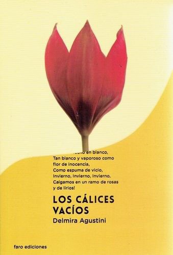 Imagen de LOS CÁLICES VACÍOS / DELMIRA AGUSTINI