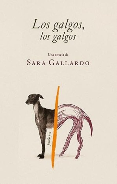 Imagen de LOS GALGOS, LOS GALGOS / SARA GALLARDO