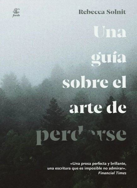 Imagen de UNA GUÍA SOBRE EL ARTE DE PERDERSE / REBECCA SOLNIT