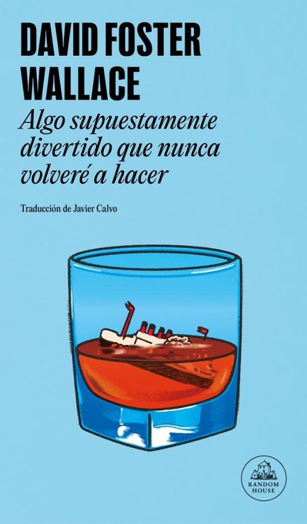 Imagen de ALGO SUPUESTAMENTE DIVERTIDO QUE NUNCA VOLVERÉ A HACER / DAVID FOSTER WALLACE