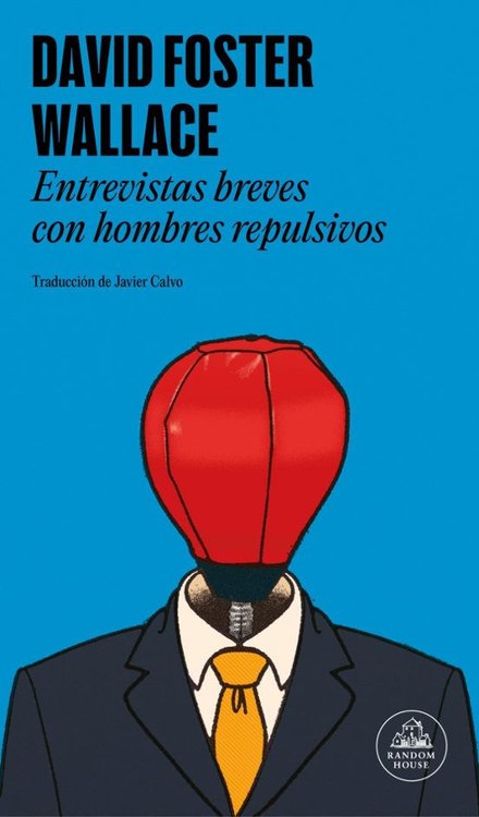 Imagen de ENTREVISTAS BREVES CON HOMBRES REPULSIVOS / DAVID FOSTER WALLACE