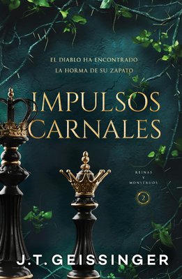 Imagen de IMPULSOS CARNALES (REINAS Y MONSTRUOS 2) / J.T. GEISSINGER