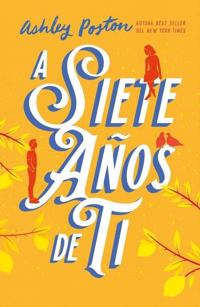 Imagen de A SIETE AÑOS DE TI / ASHLEY POSTON