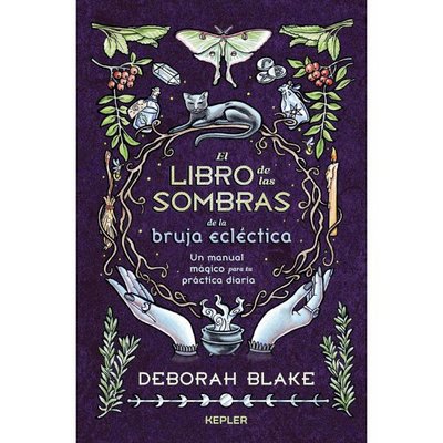 Imagen de EL LIBRO DE LAS SOMBRAS DE LA BRUJA ECLÉCTICA / DEBORAH BLAKE