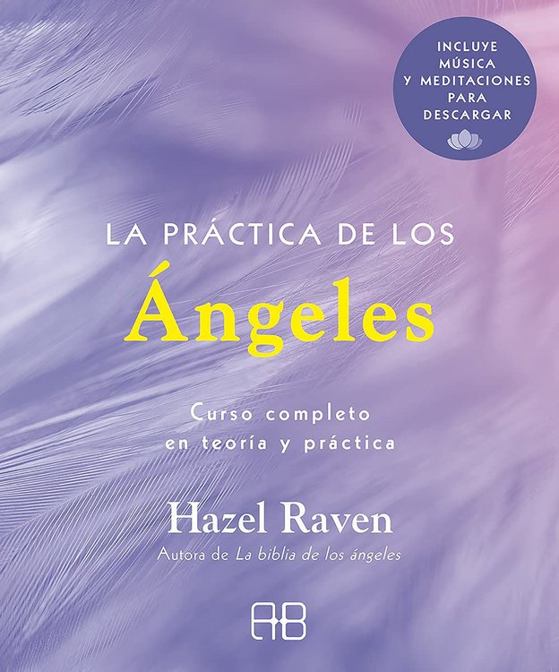 Imagen de LA PRÁCTICA DE LOS ÁNGELES / HAZEL RAVEN