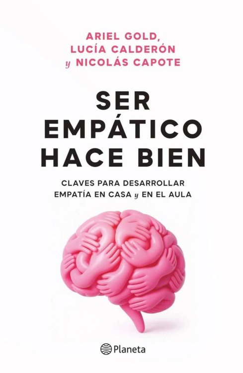 Imagen de SER EMPÁTICO HACE BIEN / ARIEL GOLD, LUCÍA CALDERÓN Y NICOLÁS CAPOTE