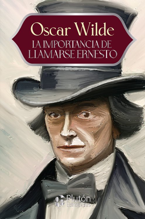Imagen de LA IMPORTANCIA DE LLAMARSE ERNESTO / OSCAR WILDE