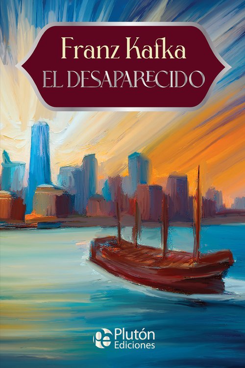 Imagen de EL DESAPARECIDO / FRANZ KAFKA