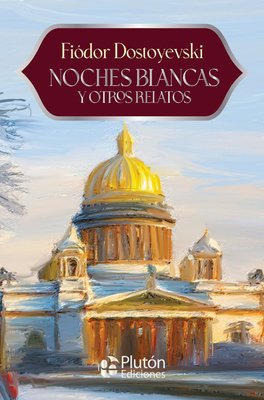 Imagen de NOCHES BLANCAS Y OTROS RELATOS / FIÓDOR DOSTOYEVSKI