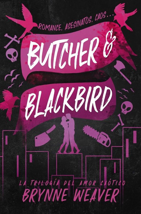 Imagen de BUTCHER & BLACKBIRD: LA TRILOGÍA DEL AMOR CAÓTICO / BRYNNE WEAVER