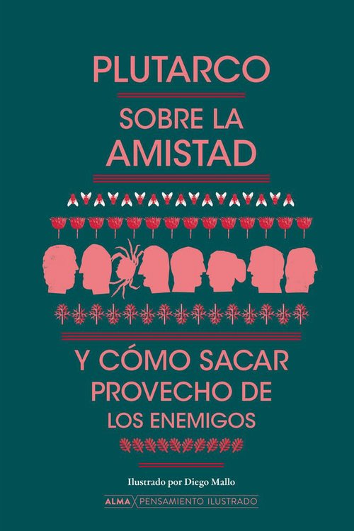 Imagen de SOBRE LA AMISTAD Y CÓMO SACAR PROVECHO DE LOS ENEMIGOS / PLUTARCO