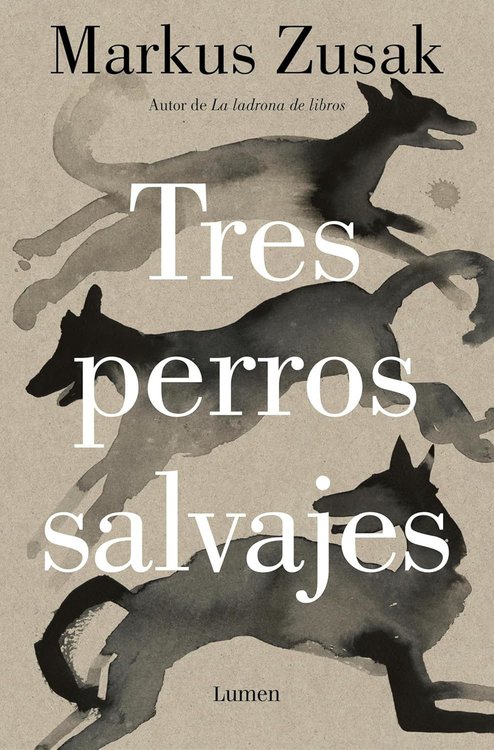 Imagen de TRES PERROS SALVAJES / MARKUS ZUSAK